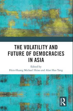 The Volatility and Future of Democracies in Asia