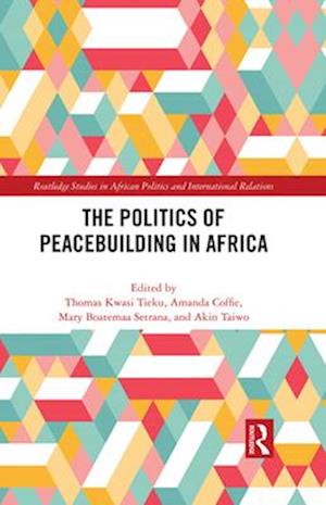 The Politics of Peacebuilding in Africa