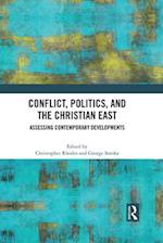 Conflict, Politics, and the Christian East