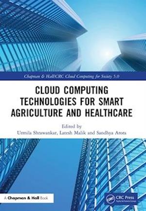 Cloud Computing Technologies for Smart Agriculture and Healthcare