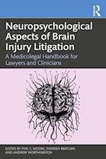 Neuropsychological Aspects of Brain Injury Litigation