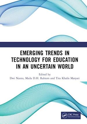 Emerging Trends in Technology for Education in an Uncertain World