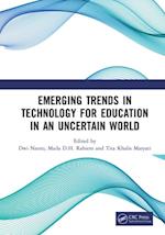 Emerging Trends in Technology for Education in an Uncertain World