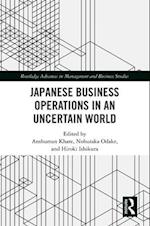 Japanese Business Operations in an Uncertain World