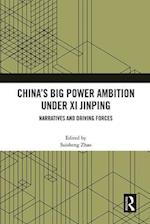 China's Big Power Ambition under Xi Jinping