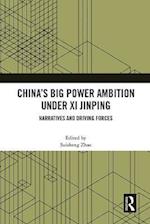 China's Big Power Ambition under Xi Jinping