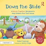 Down the Slide: A 'Words Together' Storybook to Help Children Find Their Voices