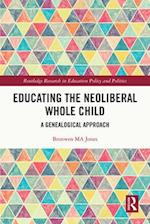 Educating the Neoliberal Whole Child