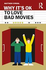 Why It''s OK to Love Bad Movies