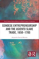 Genoese Entrepreneurship and the Asiento Slave Trade, 1650-1700