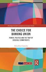 Choice for Banking Union