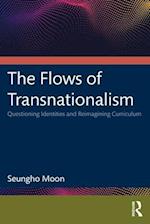 Flows of Transnationalism: Questioning Identities and Reimagining Curriculum