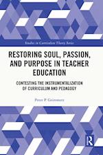 Restoring Soul, Passion, and Purpose in Teacher Education