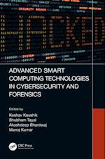 Advanced Smart Computing Technologies in Cybersecurity and Forensics