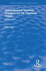 Competition and Techincal Change in the U.S. Telephone Industry