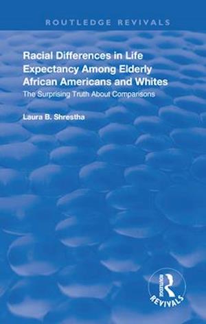 Racial Differences in Life Expectancy Among Elderly African Americans and Whites