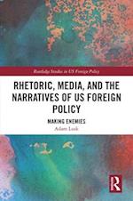 Rhetoric, Media, and the Narratives of US Foreign Policy