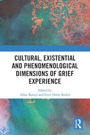 Cultural, Existential and Phenomenological Dimensions of Grief Experience