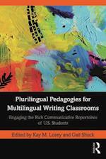 Plurilingual Pedagogies for Multilingual Writing Classrooms