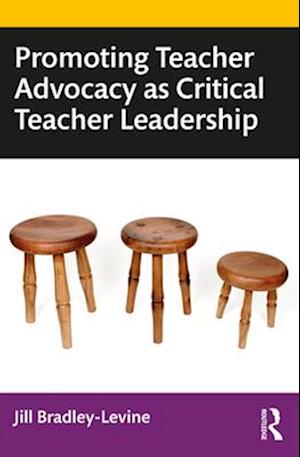 Promoting Teacher Advocacy as Critical Teacher Leadership