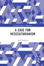 Case for Necessitarianism