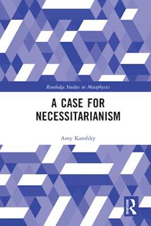 A Case for Necessitarianism