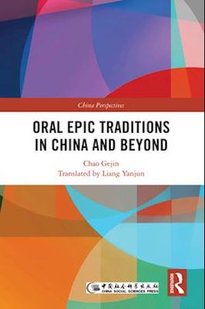 Oral Epic Traditions in China and Beyond