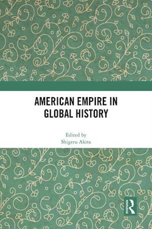 American Empire in Global History