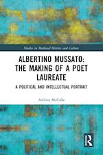 Albertino Mussato: The Making of a Poet Laureate