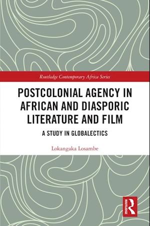 Postcolonial Agency in African and Diasporic Literature and Film