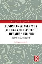 Postcolonial Agency in African and Diasporic Literature and Film