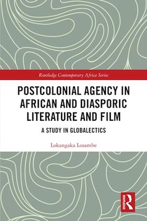 Postcolonial Agency in African and Diasporic Literature and Film