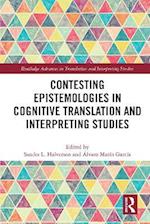 Contesting Epistemologies in Cognitive Translation and Interpreting Studies