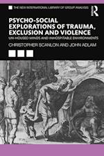 Psycho-social Explorations of Trauma, Exclusion and Violence