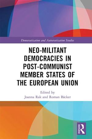 Neo-militant Democracies in Post-communist Member States of the European Union