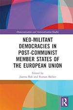 Neo-militant Democracies in Post-communist Member States of the European Union