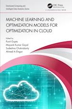 Machine Learning and Optimization Models for Optimization in Cloud