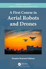 A First Course in Aerial Robots and Drones
