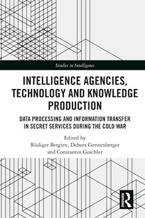 Intelligence Agencies, Technology and Knowledge Production