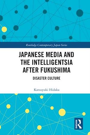 Japanese Media and the Intelligentsia after Fukushima