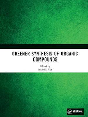 Greener Synthesis of Organic Compounds