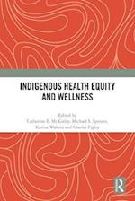 Indigenous Health Equity and Wellness