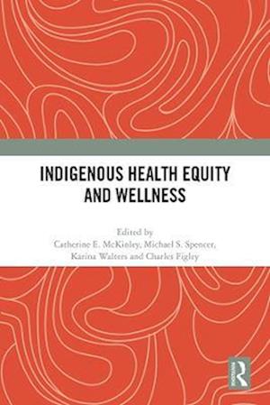 Indigenous Health Equity and Wellness