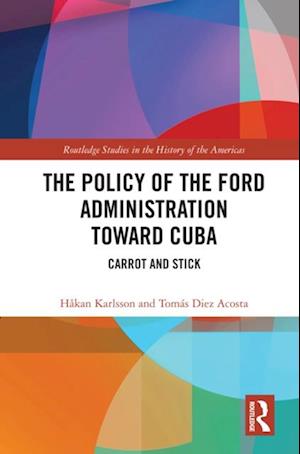 The Policy of the Ford Administration Toward Cuba