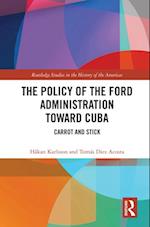 Policy of the Ford Administration Toward Cuba