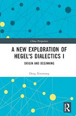 New Exploration of Hegel's Dialectics I