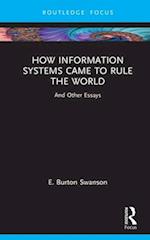How Information Systems Came to Rule the World