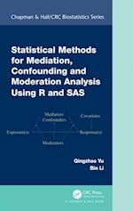 Statistical Methods for Mediation, Confounding and Moderation Analysis Using R and SAS