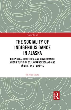 Sociality of Indigenous Dance in Alaska