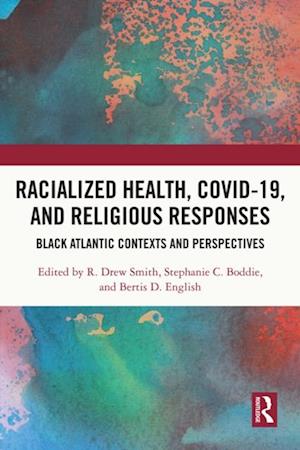 Racialized Health, COVID-19, and Religious Responses